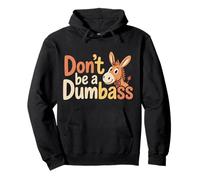 Don't Be A Dumbass Sarcastic Attitude Banter Reminder |- Sudadera con Capucha