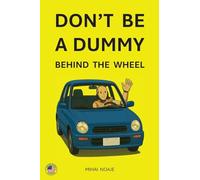 Don't Be A Dummy Behind The Wheel