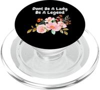 Dont Be A Lady Be A Legend Defensor Derechos Mujer Igualdad PopSockets PopGrip para MagSafe