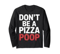 Don't Be A Pizza Poop Silly Food Pun |- Manga Larga