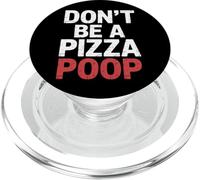 Don't Be A Pizza Poop Silly Food Pun |- PopSockets PopGrip para MagSafe