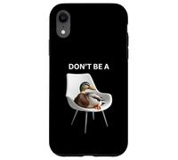 Don't Be A Sitting Duck Silly Pun Humor para los Amantes de los Animales Carcasa para iPhone XR