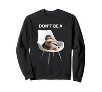 Don't Be A Sitting Duck Silly Pun Humor para los Amantes de los Animales Sudadera