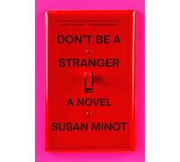 Don't Be a Stranger: A novel