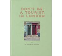 Don't be a Tourist in London /anglais: the messy nessy guide (Messy Nessy Chic Guide)