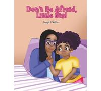 Don't Be Afraid, Little Sis! (Daniel and Imani Stories)