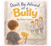 Don't Be Afraid of a Bully (Conflict & Solution)