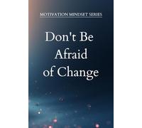 Don't Be Afraid of Change: Minimalist Graph Paper Notebook for Students, Work, School & Productivity 6x9 110 Pages