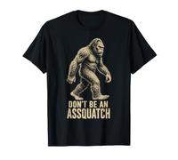 Don't Be An Assquatch Funny Bigfoot Senderismo Humor Sasquatch Camiseta