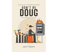 Don't Be Doug: A Building Automation Fable - One project manager. Too many fires.
