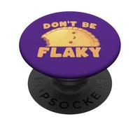 Don't Be Flaky Pastry Juego de Palabras Lindo Comida Humor PopSockets PopGrip Adhesivo