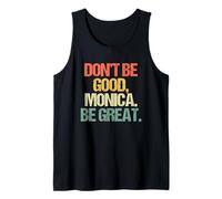 Don't Be Good, Monica (Be Great) - Divertido refrán novedoso música Camiseta sin Mangas