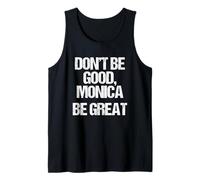 Don't Be Good, Monica (Be Great) - Divertido refrán novedoso música Camiseta sin Mangas