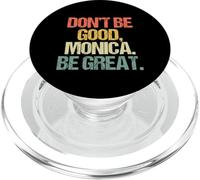 Don't Be Good, Monica (Be Great) - Divertido refrán novedoso música PopSockets PopGrip para MagSafe