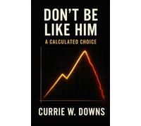 Don't Be Like Him: Choices