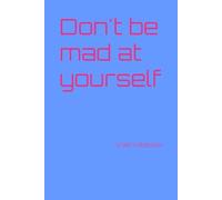 Don't be mad at yourself: lined notebook