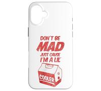 Dont Be Mad Just Because Im A Lil Cooler tee and Decor Bags Carcasa para iPhone 16 Plus