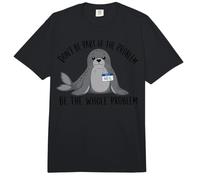 Dont Be Part of The Problem Funny Seal Art Comfort Colors Adult Heavyweight T-Shirt