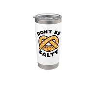 Don't Be Salty Pretzel Lindo Kawaii Divertido Dicho Pun Comida Vaso térmico de acero inoxidable de doble pared