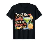 Don't Be Salty Said No Margarita Ever Amante del Tequila |- Camiseta