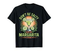 Don't Be Salty Said No Margarita Ever Amante del Tequila - Camiseta