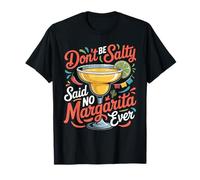 Don't Be Salty Said No Margarita Ever Amante del Tequila Camiseta