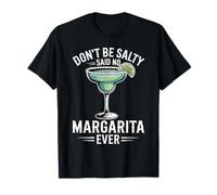 Don't Be Salty Said No Margarita Ever Amante del Tequila - Camiseta