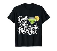 Don't Be Salty Said No Margarita Ever Tequila Lover - Camiseta
