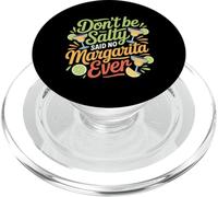 Don't Be Salty Said No Margarita Ever Tequila Lover |- PopSockets PopGrip para MagSafe