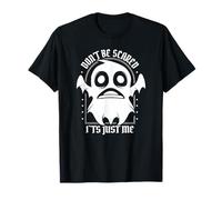 Don't Be Scared It's Just Me - Divertido Halloween Camiseta