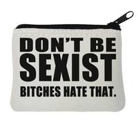 Don't Be Sexist B*tches Hate That Funny - Monedero de neopreno (10 x 11 cm), color blanco