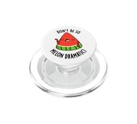 Don't Be So Melon-dramático Juego de Palabras Divertido de sandía PopSockets PopGrip para MagSafe