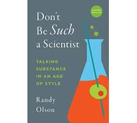 Don't Be Such a Scientist, Second Edition: Talking Substance in an Age of Style