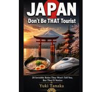 Don't Be THAT Tourist in Japan: 20 Invisible Rules They Won't Tell You, But They'll Notice