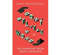 Don't Believe A Word: The Surprising Truth About Language