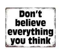 Dont Believe Everything You Think Quote Vintage Metal Sign Mindfulness Mental Health Wall-Art Inspirational Saying Decor 8 X 12 inch