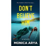 Don't Believe Him: An addictive psychological thriller with a jaw-dropping twist