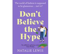 Don't Believe the Hype: A totally laugh out loud and addictive page-turner
