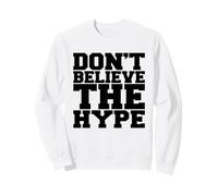 Don't Believe The Hype Ilustración Novedad Diseños Gráficos Sudadera