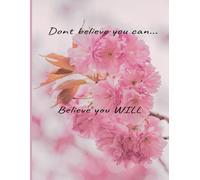 Don't Believe You Can... Believe You Will