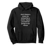 Don't Blame A Clown Funny Sarcastic Ironic Weird Circus Sudadera con Capucha