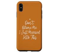 Don't Blame Me I Just Married Into This, Funny Wedding Quote Carcasa para iPhone XS MAX