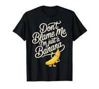 Don't Blame Me I'm Just A Banana Silly Fruit Memes - Camiseta