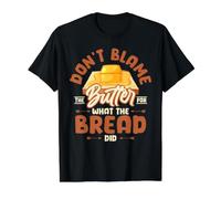 Don't Blame The Butter For What The Bread Did Camiseta gráfica económica, Hombre, Negro, L