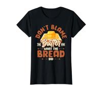 Don't Blame The Butter For What The Bread Did Camiseta gráfica económica, Mujer, Negro, XL