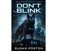 DON'T BLINK: Book 3 of the BLINK TRILOGY (The BLINK Series)