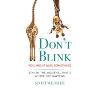 DON'T BLINK: YOU MIGHT MISS SOMETHING