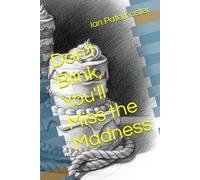 Don't Blink, You'll Miss the Madness