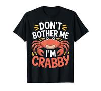 Don't Bother Me I'm Crabby Crustacean Seafood Puns - Camiseta
