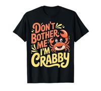 Don't Bother Me I'm Crabby Crustacean Seafood Puns - Camiseta